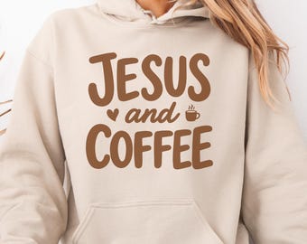 Christian Hoodie, Jesus and Coffee Sweatshirt, Minimalist Jesus Apparel, Coffee Lover Crewneck Tshirt, Funny Coffee Trendy Christian Gift