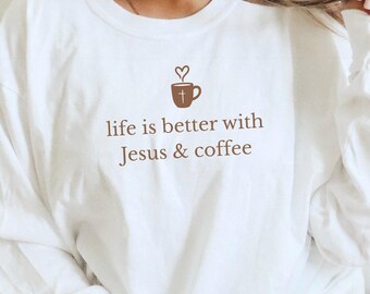Christian Long Sleeve Shirt, Jesus and Coffee Shirt, Minimalist Jesus Apparel, Coffee Lover Tshirt, Funny Coffee Trendy Christian Gift