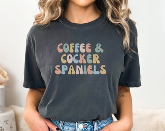 Cocker Spaniel Comfort Colors Shirt | Cocker Spaniel Mama Shirt | Cocker Spaniel Shirt | Cocker Spaniel Mom Gift | Cocker Spaniel Lover Gift