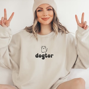 Veterinarian Sweatshirt | Funny Vet Crewneck | Gift for Vet | Dogtor Vet Shirt | Vet Graduation Gift | Vet School Shirt | Vet Appreciation