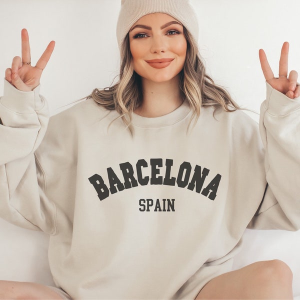Barcelona Sweatshirt, Spain Crewneck, Moving to Barcelona, Spain Gift, Barcelona Travel Gift, Barcelona Souvenir, Trendy Varsity Crewneck