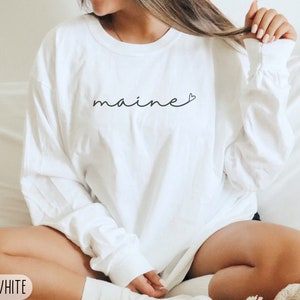 Maine Long Sleeve Shirt, Maine Home State Pride Crewneck Tee, Moving to Maine Gift, Women’s Maine Travel Souvenir, Maine Apparel