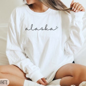 Alaska Long Sleeve Shirt, Alaska Home State Pride Crewneck Tee, Moving to Alaska Gift, Women’s Alaska Travel Souvenir, Alaska Apparel