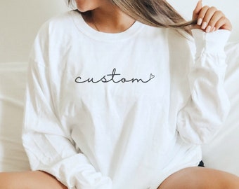 Custom Long Sleeve Shirt, Personalized Shirt, Customized Text Tshirt, Custom Gift, Cursive Writing, Custom Heart Shirt, Personalized Tee
