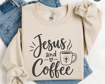 Christian Sweatshirt, Jesus and Coffee Hoodie, Minimalist Jesus Apparel, Coffee Lover Crewneck Tshirt, Funny Coffee Trendy Christian Gift
