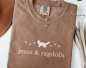 Ragdoll Cat Comfort Colors Shirt, Jesus and Cats Tee, Christian Cat Mom Gifts, Funny Cat Crewneck Apparel, Cat Mama Tee, Owner Sweatshirt