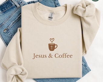 Christian Sweatshirt, Jesus and Coffee Hoodie, Minimalist Jesus Apparel, Coffee Lover Crewneck Tshirt, Funny Coffee Trendy Christian Gift