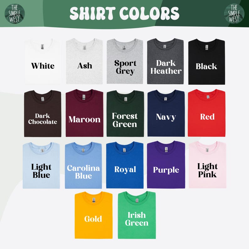 May include: A display of t-shirts in various colors, including white, black, red, and blue. The text "SHIRT COLORS" is at the top, with color names like "Ash," "Maroon," and "Gold" below each shirt. The Simple West logo is in the top corners.