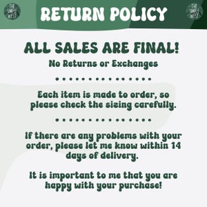 Op de afbeelding: Een lichtgroene en witte afbeelding met de tekst "RETURN POLICY" bovenaan. De tekst "ALL SALES ARE FINAL!" is vetgedrukt, gevolgd door details over retourneren, op bestelling gemaakte artikelen en contact opnemen met de verkoper.