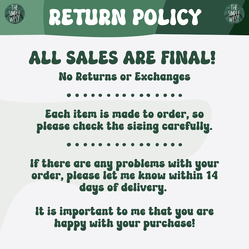 Op de afbeelding: Een lichtgroene en witte afbeelding met de tekst "RETURN POLICY" bovenaan. De tekst "ALL SALES ARE FINAL!" is vetgedrukt, gevolgd door details over retourneren, op bestelling gemaakte artikelen en contact opnemen met de verkoper.