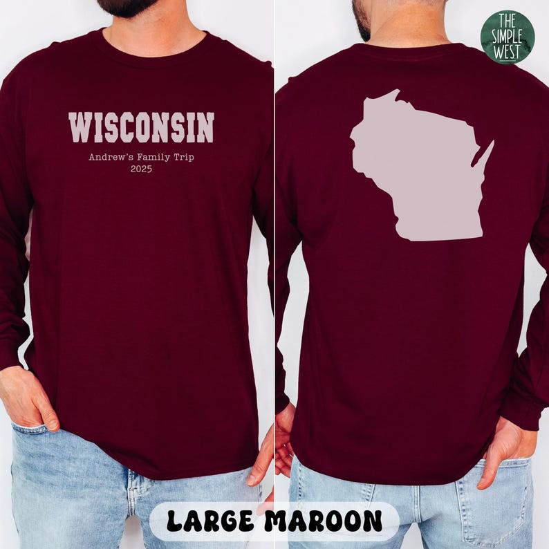 May include: Maroon long-sleeve shirt with the word "WISCONSIN" printed on the front, along with "Andrew's Family Trip 2025". The back of the shirt features a light purple outline of the state of Wisconsin. The shirt is labeled "LARGE MAROON".