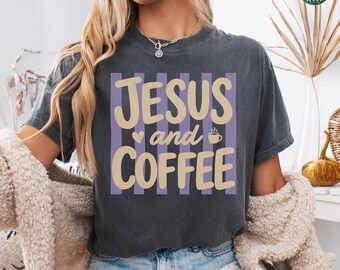 Christian Shirt, Jesus and Coffee Comfort Colors Shirt, Minimalist Jesus Apparel, Coffee Lover Tshirt, Funny Coffee Trendy Christian Gift