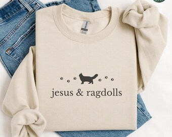 Ragdoll Cat Sweatshirt, Jesus and Cats Hoodie, Cat Mom Gifts, Christian Cat Mama Shirt, Funny Cat Crewneck Apparel, Ragdoll Owner Pullover,