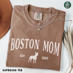 Custom Boston Terrier Shirt, Boston Terrier Mom Comfort Colors Shirt, Personalized Dog Tee Shirt, Gift for Dog Lover, Boston Terrier Gift