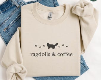 Ragdoll Cat Sweatshirt, Cats and Coffee Hoodie, Ragdoll Cat Mom Gifts, Cat Mama Shirt, Funny Cat Crewneck Apparel, Ragdoll Owner Pullover