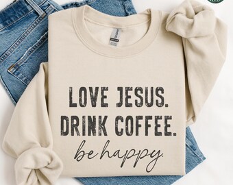 Christian Sweatshirt, Jesus and Coffee Hoodie, Minimalist Jesus Apparel, Coffee Lover Crewneck Tshirt, Funny Coffee Trendy Christian Gift