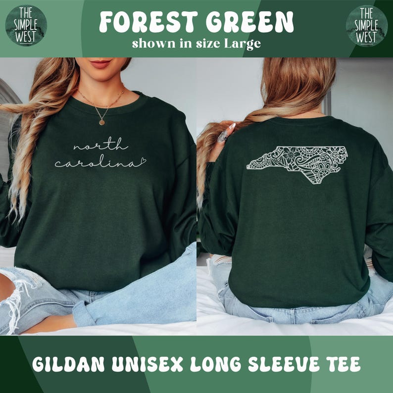 May include: Forest green Gildan unisex long sleeve tee. The front features the text "north carolina" in white script. The back displays a white decorative outline of North Carolina. The shirt is shown in size Large.