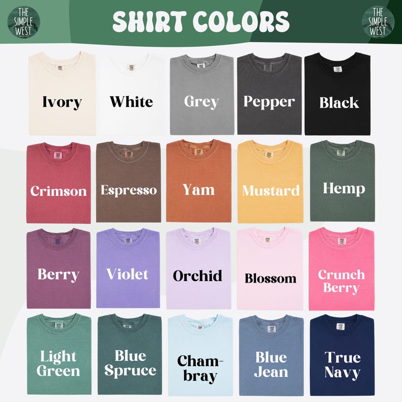 May include: A color chart of t-shirts from The Simple West, showcasing a variety of hues. Colors include Ivory, White, Grey, Pepper, Black, Crimson, Espresso, Yam, Mustard, Hemp, Berry, Violet, Orchid, Blossom, Crunch Berry, Light Green, Blue Spruce, Chambray, Blue Jean, and True Navy.