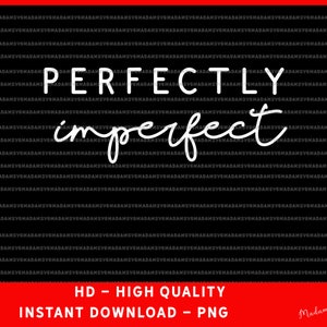 May include: Black and white graphic design with the text "PERFECTLY imperfect" in white on a black background. The text is in a handwritten font. The image has a red border.