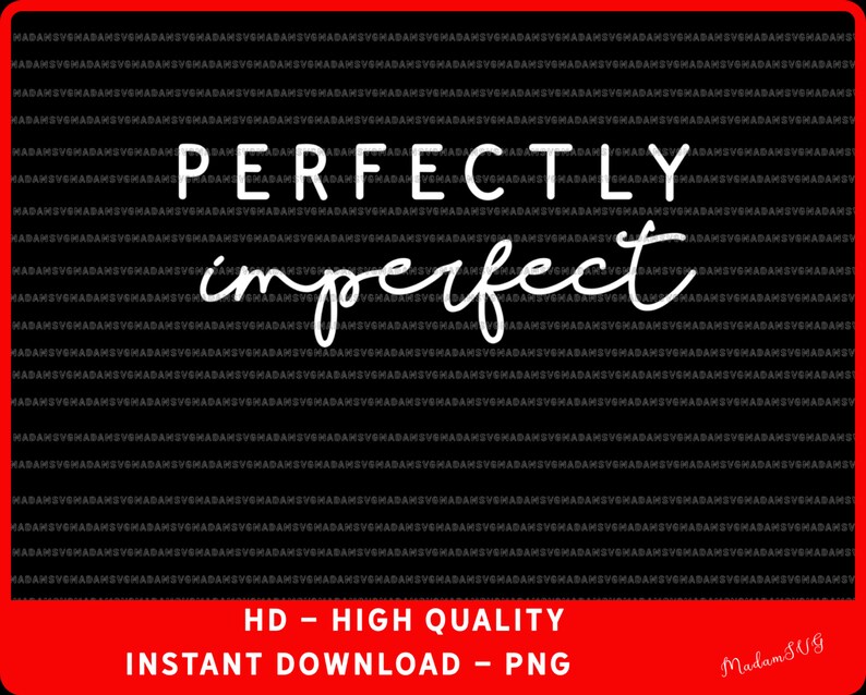 May include: Black and white graphic design with the text "PERFECTLY imperfect" in white on a black background. The text is in a handwritten font. The image has a red border.