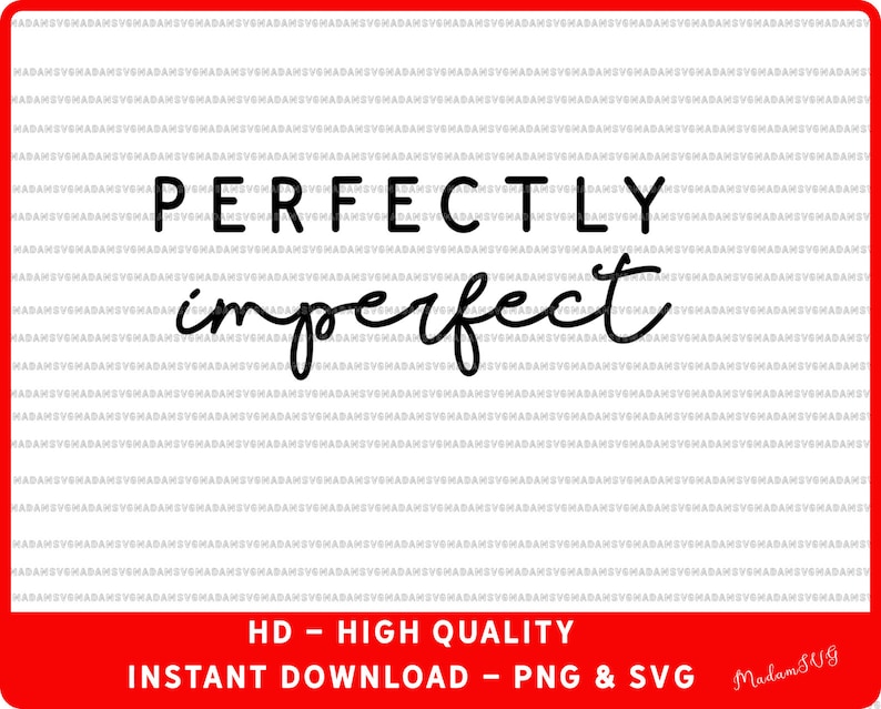 May include: Black and white text graphic that reads "PERFECTLY imperfect".