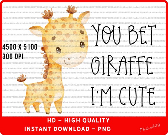 PNG SVG: You Bet Giraffe Im Cute Png Svg Baby Onesie Png - Etsy