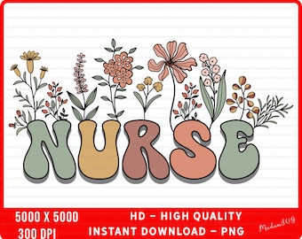 PNG: Nurse png, general nurse Sublimation, Nurse flowers png, Nurse Tshirt png, Nurse mug gift png, Retro nurse flowers - digital download