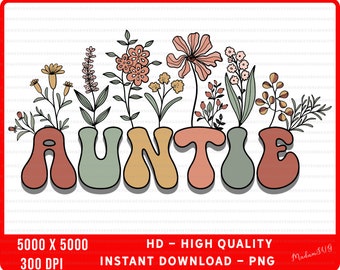 PNG: Auntie png, Aunt Sublimation, Digital Download, Aunt flowers png, Aunty floral png, Auntie tshirt floral png - Instant digital download