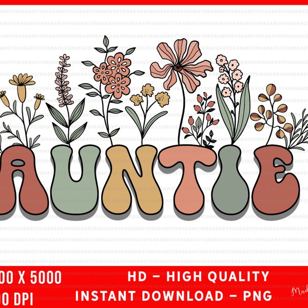 PNG: Auntie png, Aunt Sublimation, Digital Download, Aunt flowers png, Aunty floral png, Auntie tshirt floral png - Instant digital download