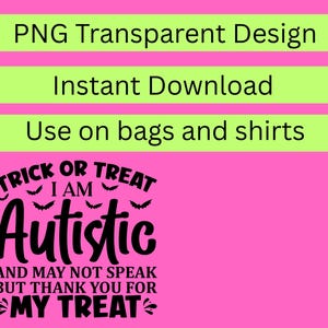 Autistic Halloween trick or treat instant download png design for bag or shirt