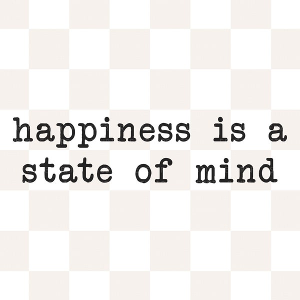 Happiness Is A State of Mind SVG | Png | Trendy Svg | Aesthetic Svg | Mental Health Svg | Positive Svg | Svg Files For Cricut | Svg Designs
