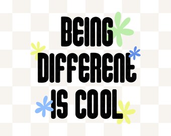 Being Different Is Cool SVG | Png | Trendy Svg | Neurodiversity Svg | Self Love Svg | Mental Health Svg | Positive Affirmations