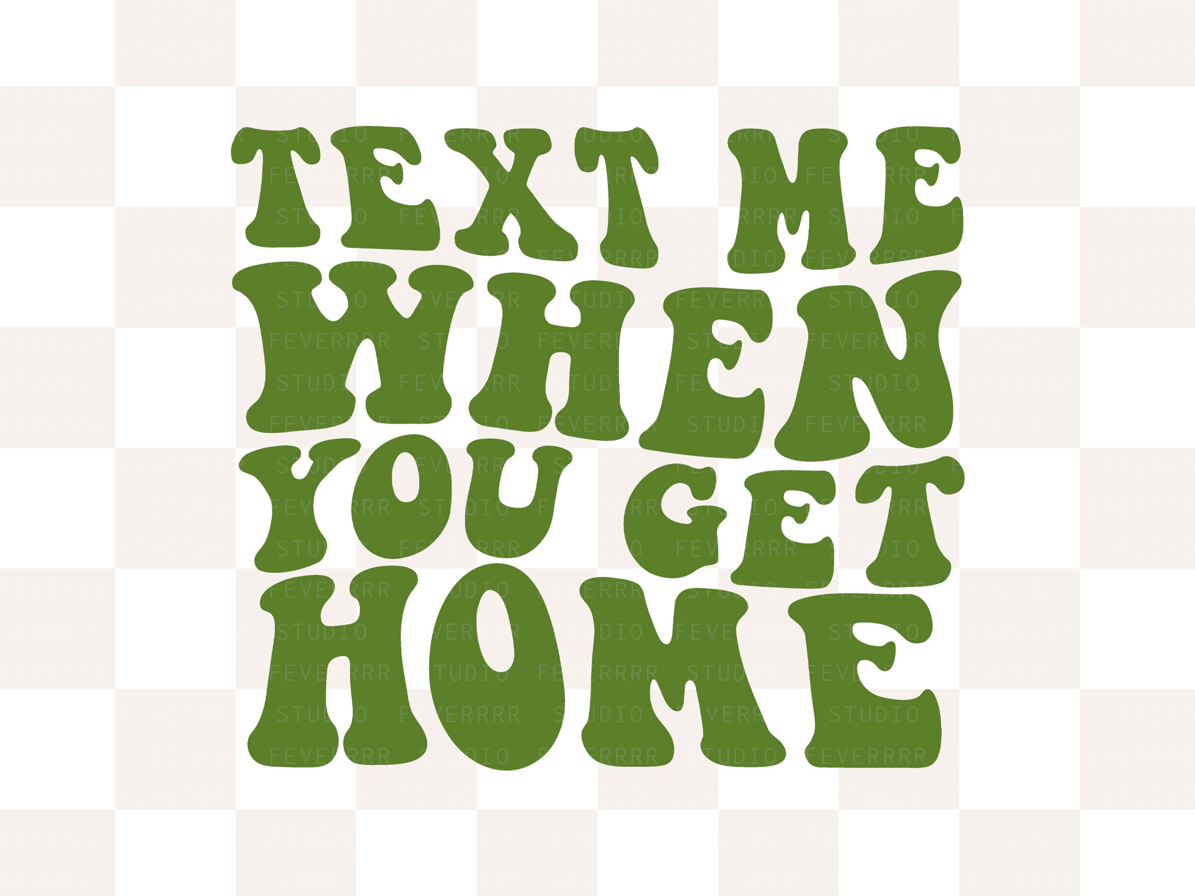 Text Me When You Get Home SVG Png Trendy Svg Preppy Svg Cute Svg Svg - Text Me When You Get Home Tv Show