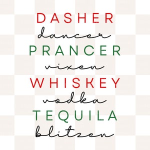 Dasher Dancer Prancer Vixen Whisky Vodka Tequila Blitzen SVG / Png / Funny Christmas Svg / Drinking Christmas Svg / Holiday Party Svg