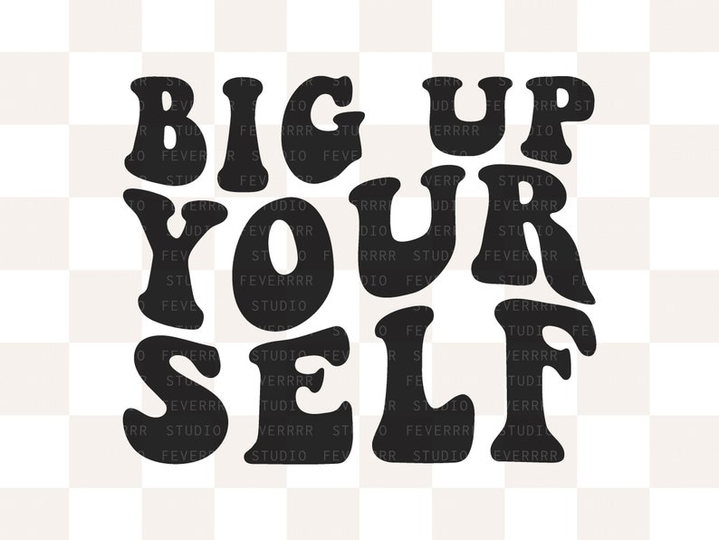 Big up Yourself SVG Png Trendy Svg Aesthetic Png Cute Etsy