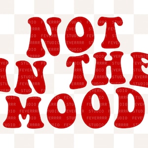 Not In The Mood SVG | Png | Anxiety Svg | Trendy Svg | Aesthetic Svg | Sayings Svg | Cute Svg | Svg Files For Cricut | Svg Files