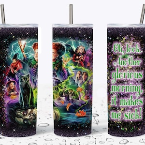 Another Glorious Morning It Makes Me Sick!! 20oz Straight Tumbler Sublimation Design, High resolution PNG