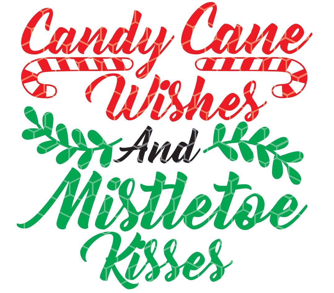 Candy Cane Wishes & Mistletoe Kisses Cricut Cut File, SVG Etsy