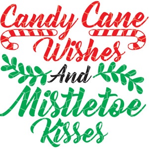 Candy Cane Wishes & Mistletoe Kisses Cricut Cut File, SVG