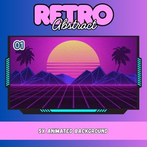 May include: A retro-style graphic with a vibrant sunset over a grid landscape, palm trees, and mountains. The text "Retro Abstract" is at the top, with "01" in the corner. The bottom reads "5X ANIMATED BACKGROUND". The color scheme is purple, pink, and blue.