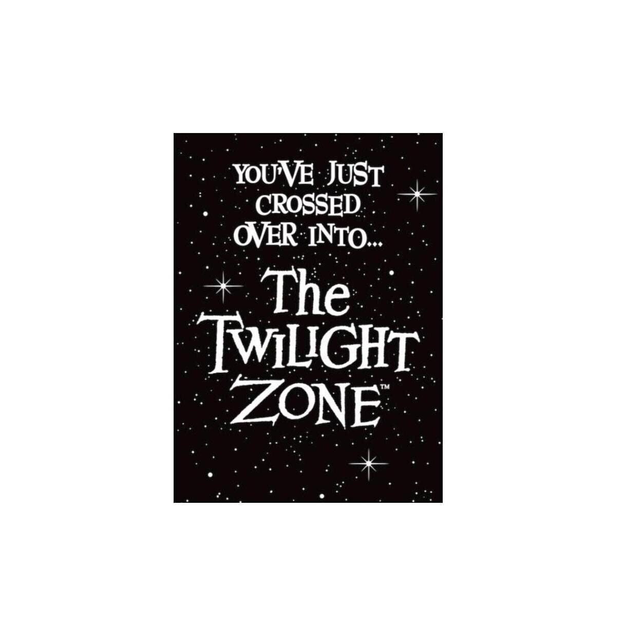 You Have Now Crossed Over Into .. THE TWILIGHT ZONE - Die Cut