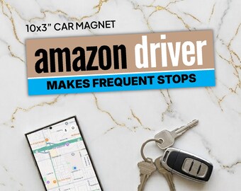 Amazon Driver Makes Frequent Stops 10x3" Car Magnet | Package Delivery Sign