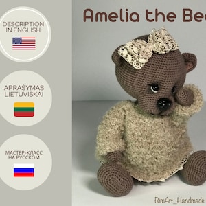 Padrão de crochê Amelia the Bear em inglês, em Lt. e em Ru. Este MK inclui descrições complementares de crochê para suéter e fita.