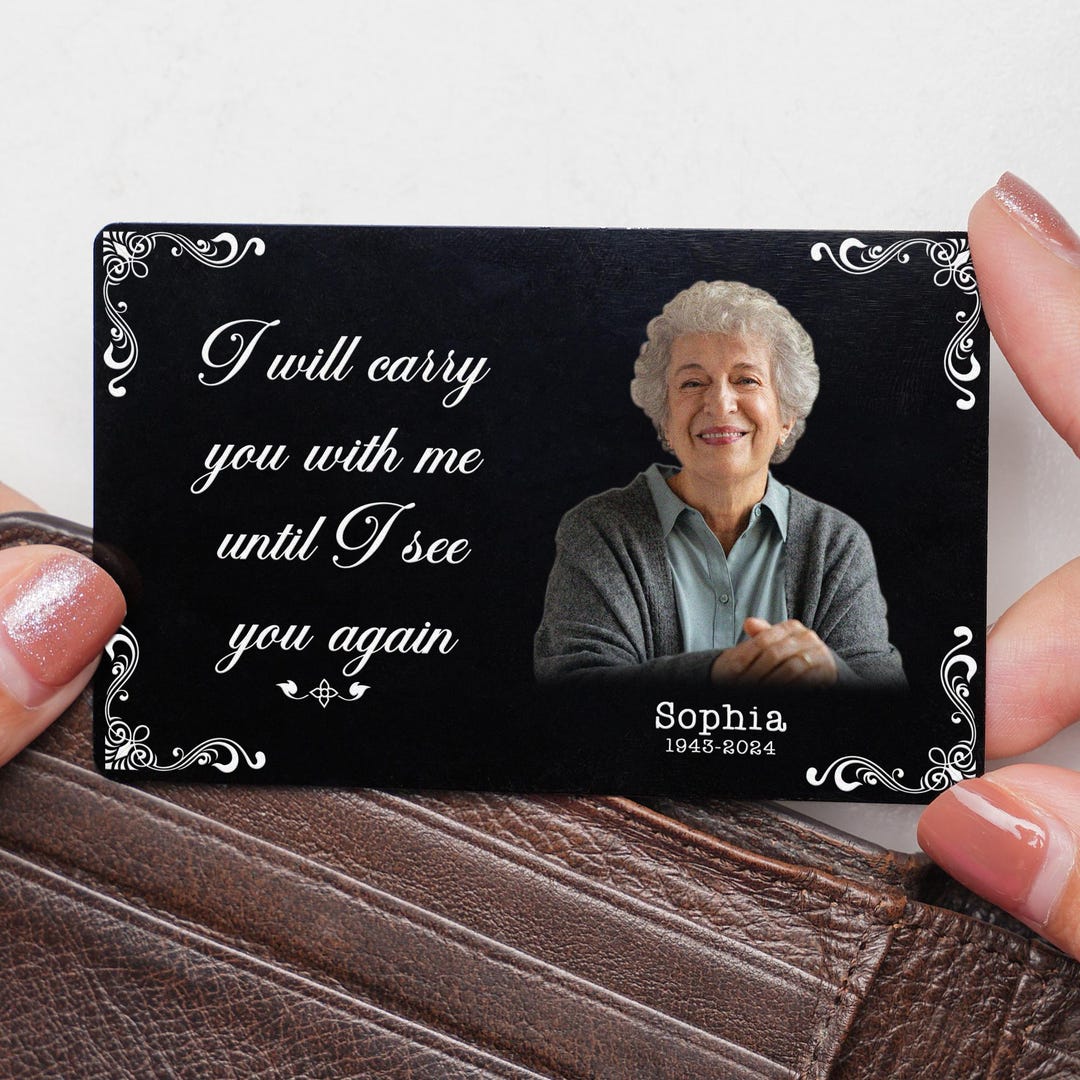 Personalized Memorial Wallet Card, I Will Carry You With Me Until I See ...