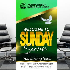 May include: A vertical banner with a green and gold design. The banner reads "WELCOME TO SUNDAY Service" in large, yellow text. A white dove is depicted above the text. The banner also includes the text "You belong here!" and church service times.