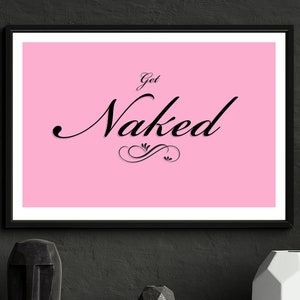 Get Naked Pink A3 A4 Matte Art Print. Sexy Swinging Wall Art For Hot Steamy Bathrooms and Sensual Bedrooms.