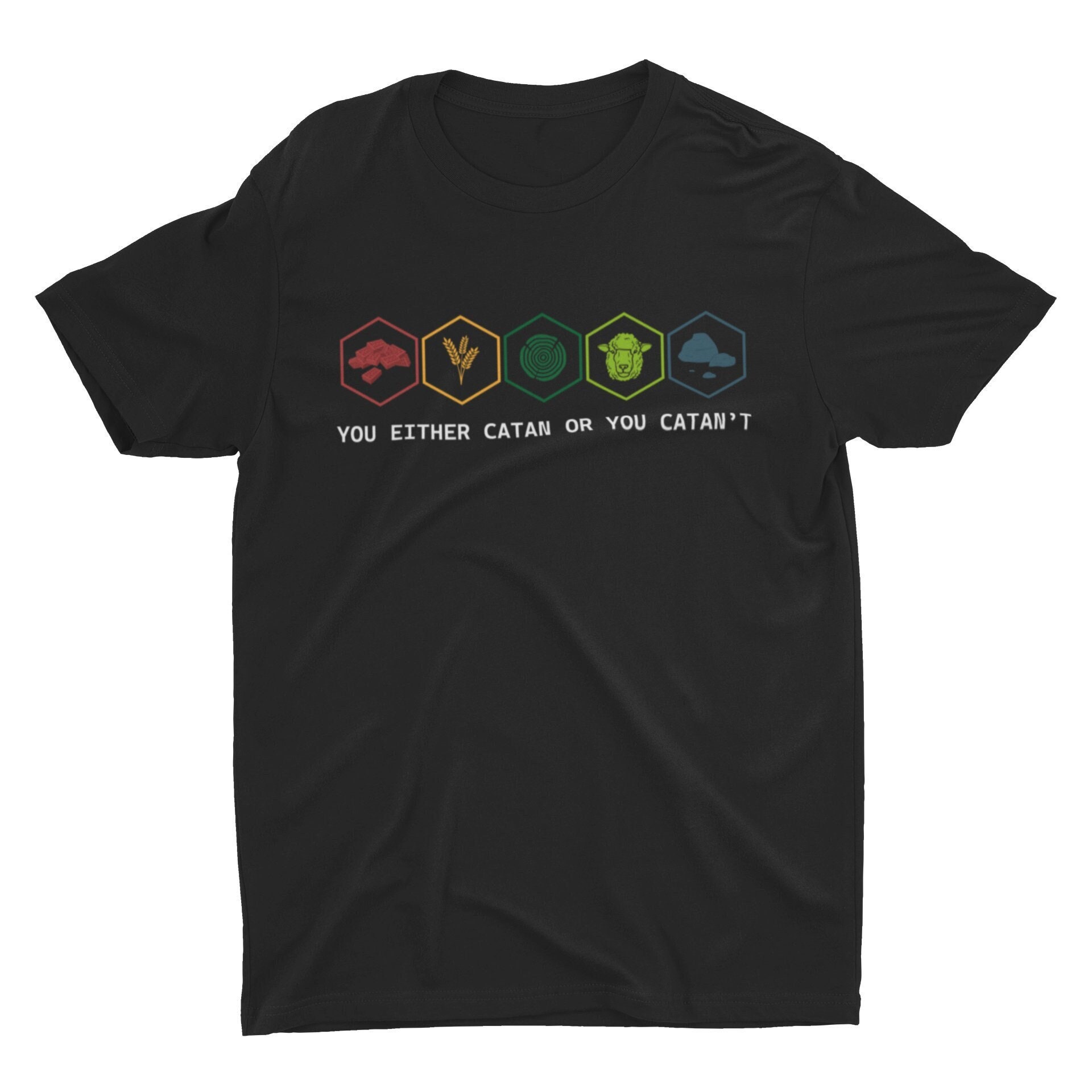 You Either Catan Or Catan’t | Settlers Of Unisex T-Shirt