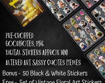 May include: A digital sticker pack for Goodnotes featuring approximately 100 pre-cropped PNG stickers. The stickers feature altered art, sassy quotes, and memes. The pack also includes 50 black and white stickers and a set of vintage floral art stickers.