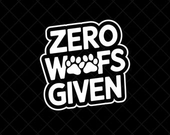 Zero Woofs Given Graphic PNG, Hilarious Dog Paw Print Sublimation PNG, Digital Download, Vintage Humor Pet Owner Trendy Apparel Print File