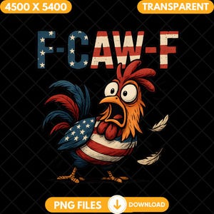 May include: A cartoon rooster with an American flag design on its chest and tail, and the text "F-CAW-F" above it. The rooster has a surprised expression with wide eyes and an open beak, with feathers floating around it.